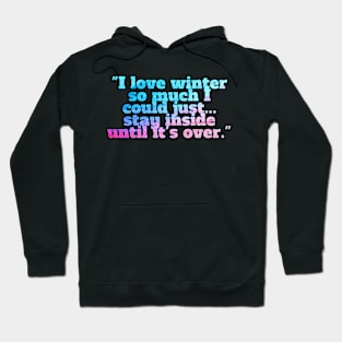 Winter Sarcastic Quote Text Hoodie